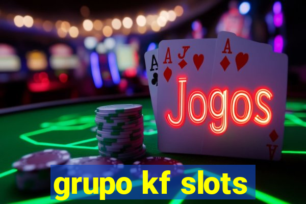 grupo kf slots